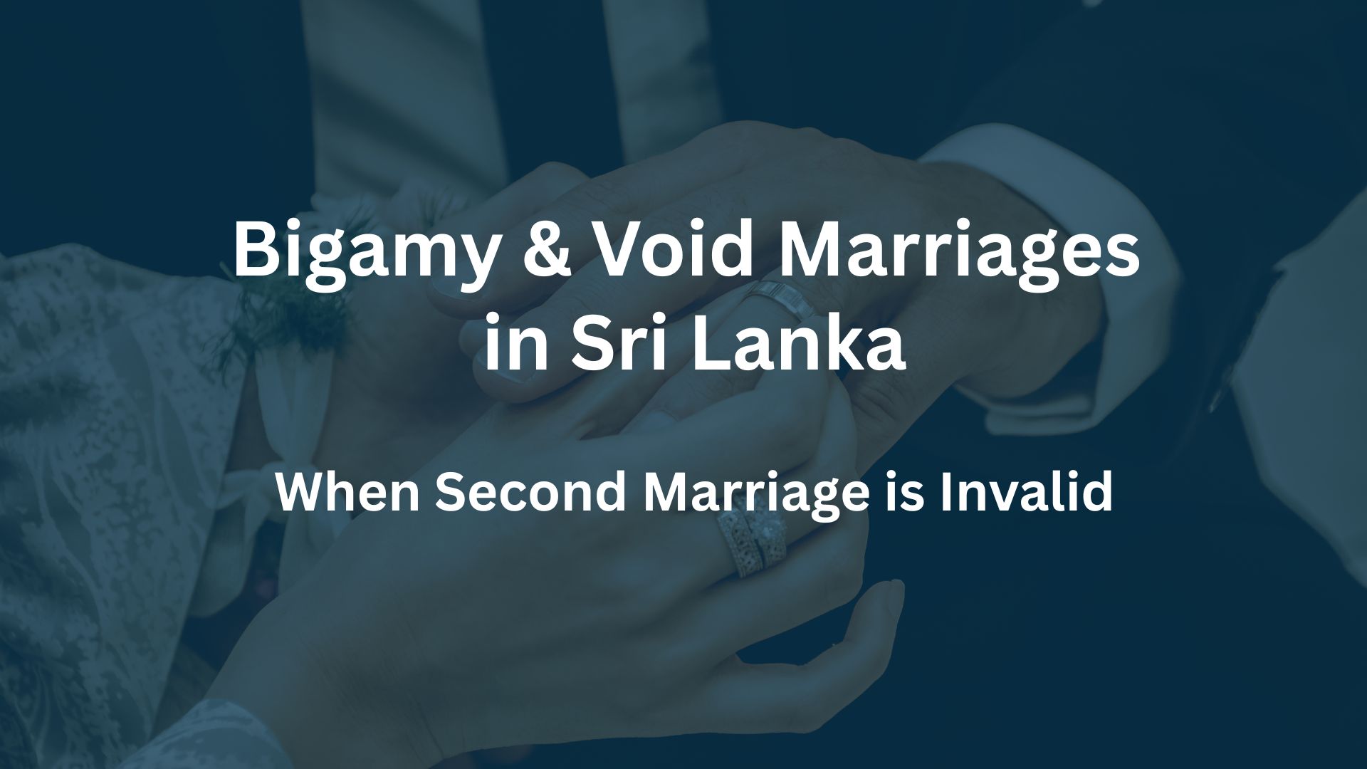 Bigamy & Void Marriages in Sri Lanka