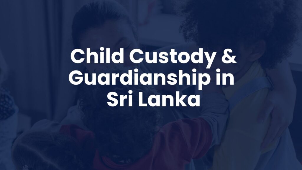 Custody & Guardianship in Sri Lanka